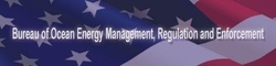 The Bureau of Ocean Energy Management, Regulation and Enforcement (BOEMRE)